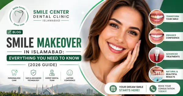Smile makeover treatment options in Islamabad